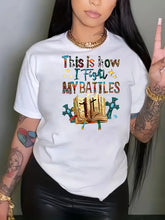 Load image into Gallery viewer, This Is How I Fight My Battle Women T-Shirt - White
